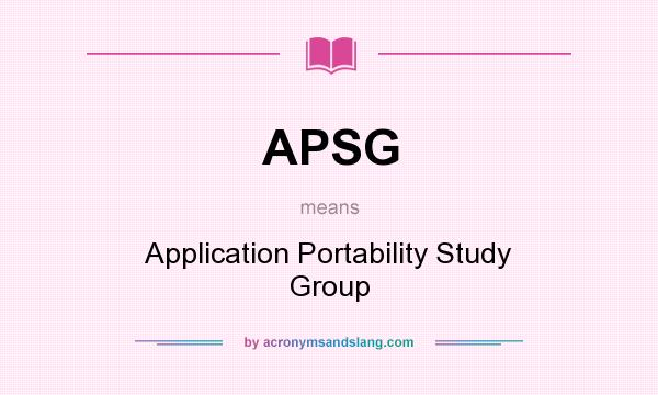 What does APSG mean? It stands for Application Portability Study Group