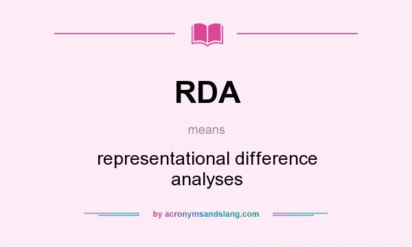 What does RDA mean? It stands for representational difference analyses