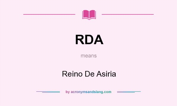 What does RDA mean? It stands for Reino De Asiria