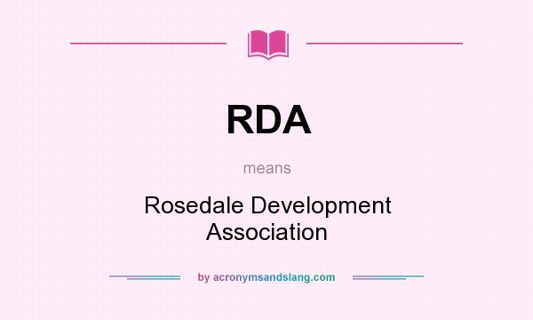 What does RDA mean? It stands for Rosedale Development Association