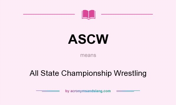What does ASCW mean? It stands for All State Championship Wrestling