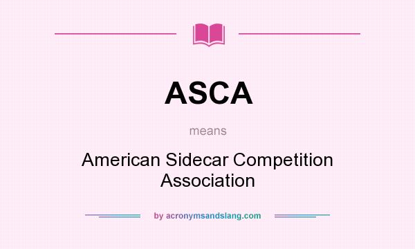 What does ASCA mean? It stands for American Sidecar Competition Association
