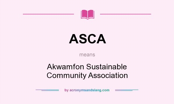 What does ASCA mean? It stands for Akwamfon Sustainable Community Association