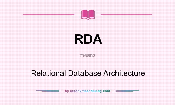 What does RDA mean? It stands for Relational Database Architecture