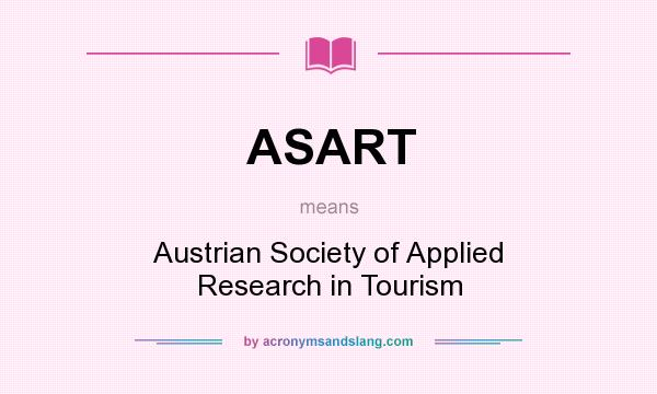 What does ASART mean? It stands for Austrian Society of Applied Research in Tourism
