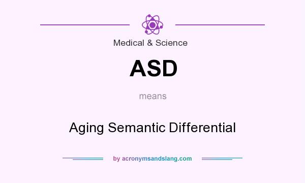 What does ASD mean? It stands for Aging Semantic Differential