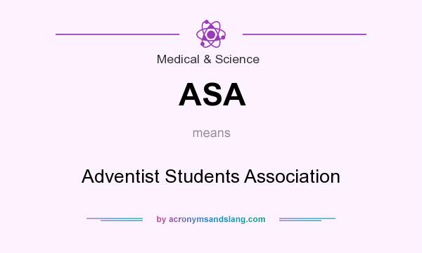 What does ASA mean? It stands for Adventist Students Association