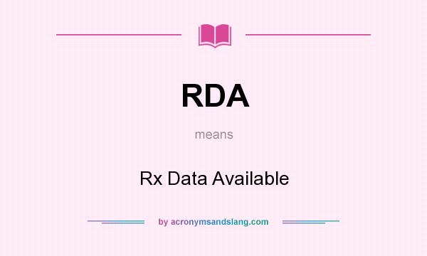What does RDA mean? It stands for Rx Data Available