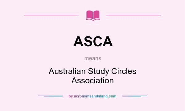 What does ASCA mean? It stands for Australian Study Circles Association