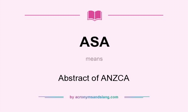 What does ASA mean? It stands for Abstract of ANZCA