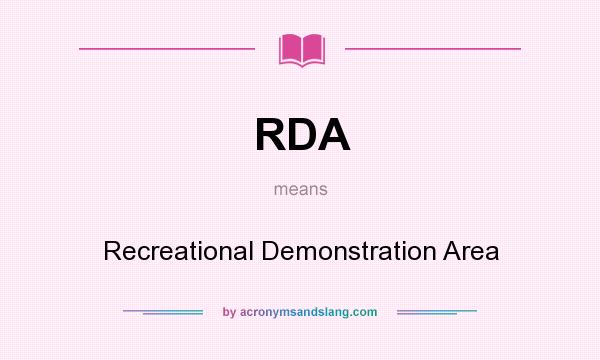What does RDA mean? It stands for Recreational Demonstration Area
