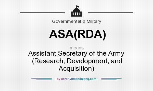 What does ASA(RDA) mean? It stands for Assistant Secretary of the Army (Research, Development, and Acquisition)