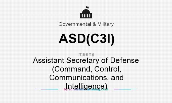 What does ASD(C3I) mean? It stands for Assistant Secretary of Defense (Command, Control, Communications, and Intelligence)