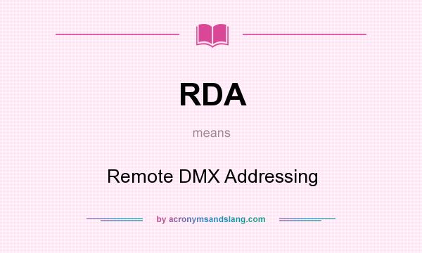 What does RDA mean? It stands for Remote DMX Addressing