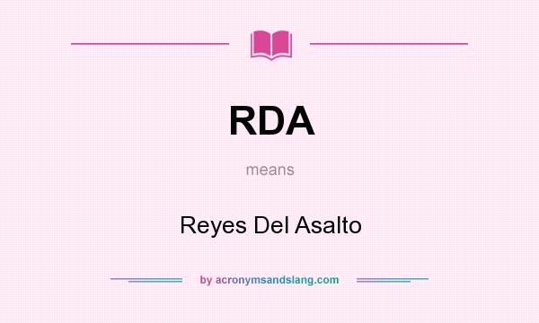 What does RDA mean? It stands for Reyes Del Asalto