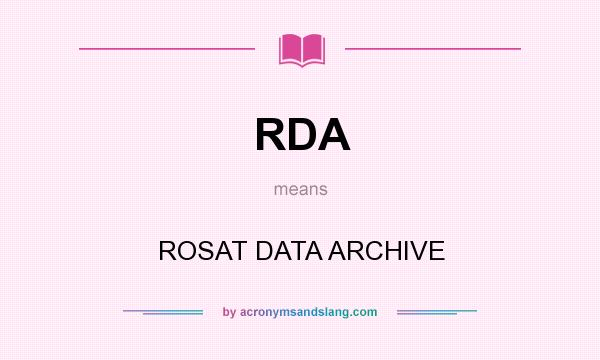 What does RDA mean? It stands for ROSAT DATA ARCHIVE