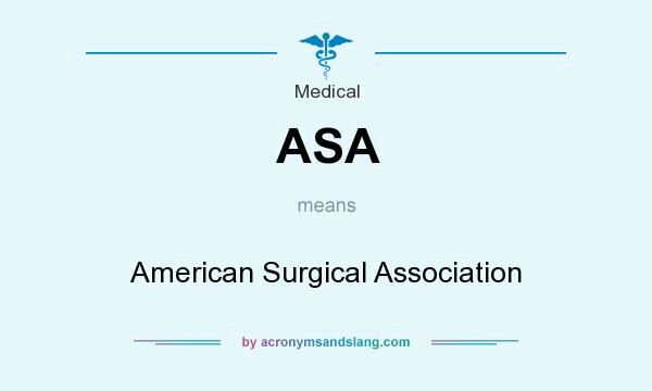 What does ASA mean? It stands for American Surgical Association