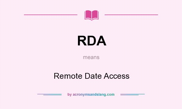 What does RDA mean? It stands for Remote Date Access