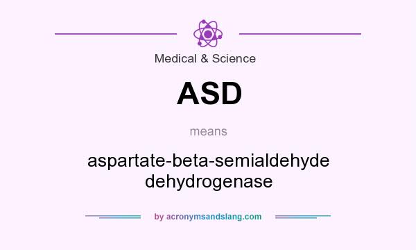 What does ASD mean? It stands for aspartate-beta-semialdehyde dehydrogenase