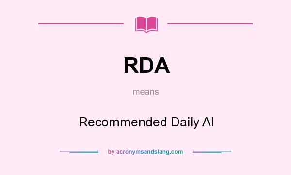 What does RDA mean? It stands for Recommended Daily Al
