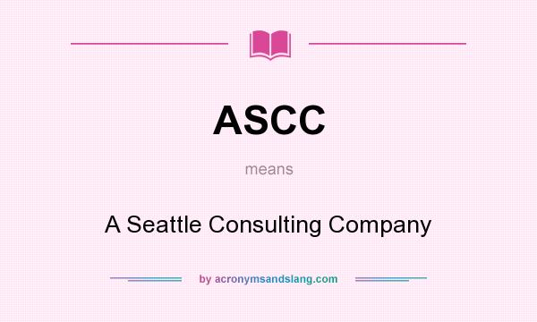 What does ASCC mean? It stands for A Seattle Consulting Company