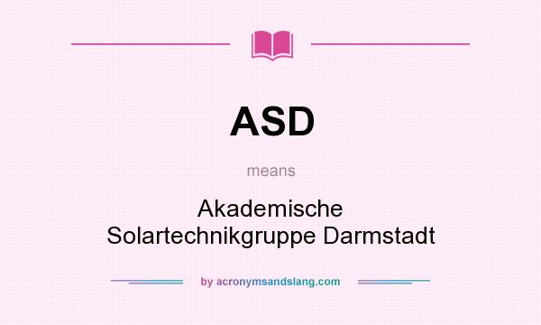 What does ASD mean? It stands for Akademische Solartechnikgruppe Darmstadt