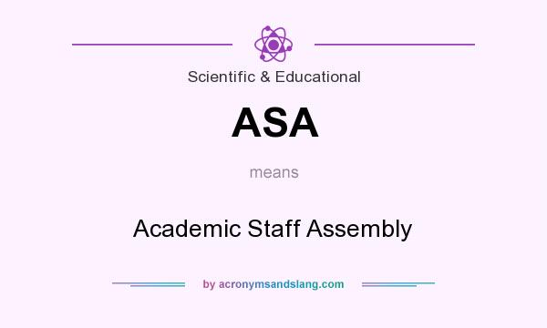 What does ASA mean? It stands for Academic Staff Assembly