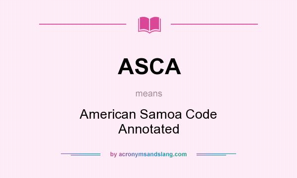 What does ASCA mean? It stands for American Samoa Code Annotated