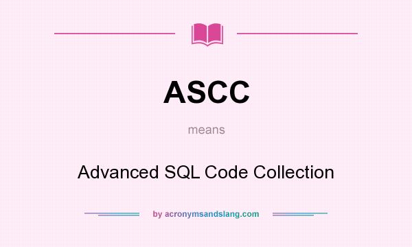 What does ASCC mean? It stands for Advanced SQL Code Collection
