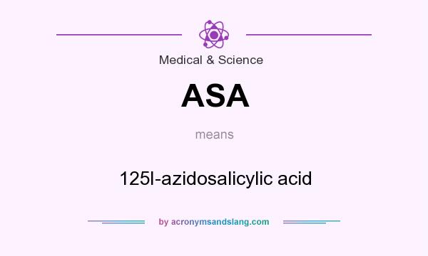 What does ASA mean? It stands for 125I-azidosalicylic acid