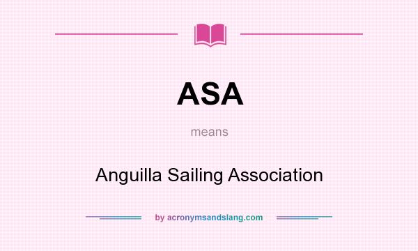 What does ASA mean? It stands for Anguilla Sailing Association