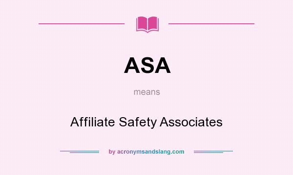 What does ASA mean? It stands for Affiliate Safety Associates