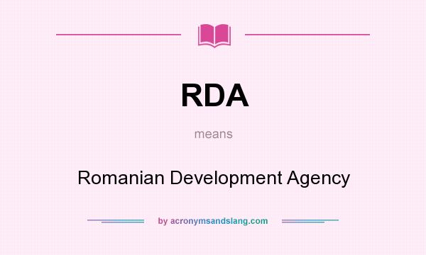 What does RDA mean? It stands for Romanian Development Agency