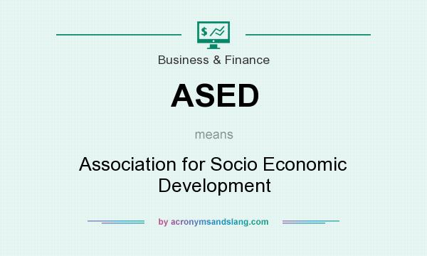 What does ASED mean? It stands for Association for Socio Economic Development