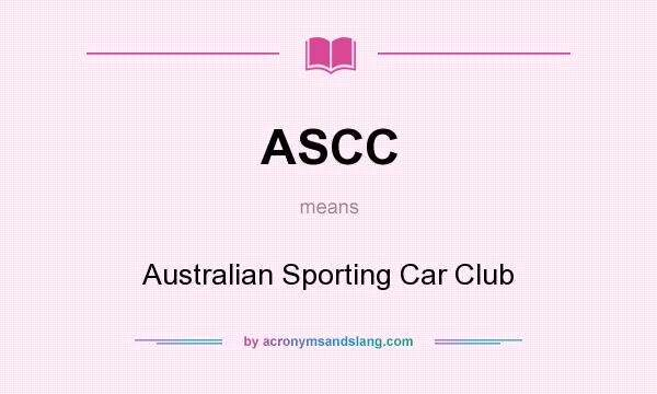 What does ASCC mean? It stands for Australian Sporting Car Club