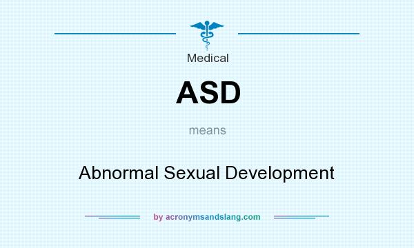 What does ASD mean? It stands for Abnormal Sexual Development