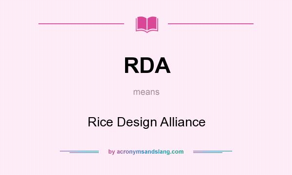 What does RDA mean? It stands for Rice Design Alliance