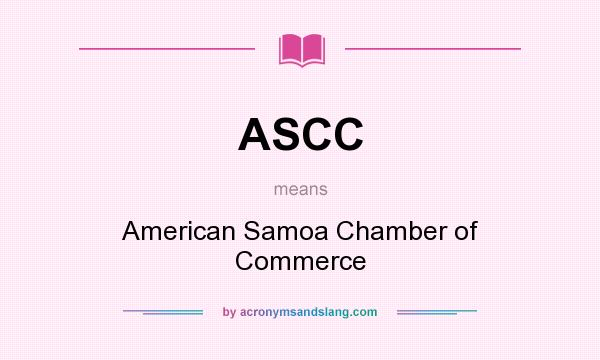 What does ASCC mean? It stands for American Samoa Chamber of Commerce