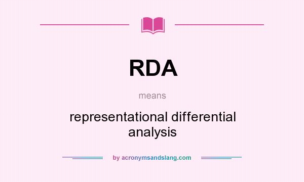 What does RDA mean? It stands for representational differential analysis