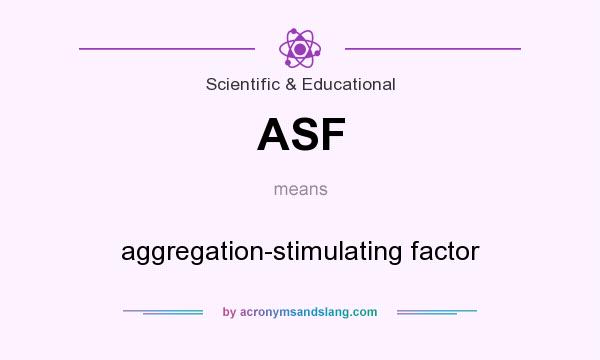 What does ASF mean? It stands for aggregation-stimulating factor
