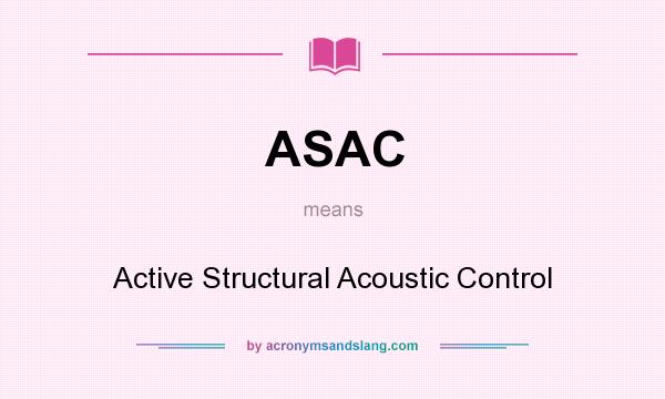 What does ASAC mean? It stands for Active Structural Acoustic Control
