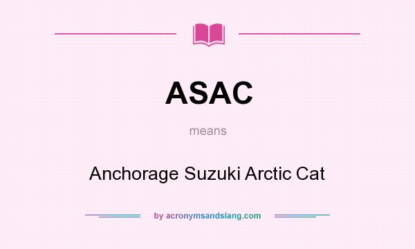What does ASAC mean? It stands for Anchorage Suzuki Arctic Cat