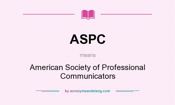 What does ASPC mean? It stands for American Society of Professional Communicators