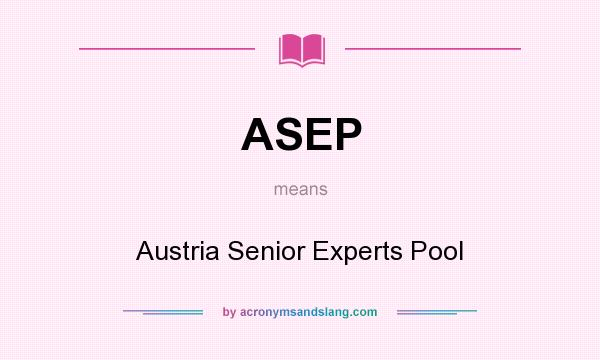 What does ASEP mean? It stands for Austria Senior Experts Pool