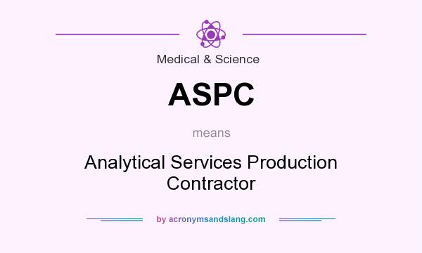 What does ASPC mean? It stands for Analytical Services Production Contractor