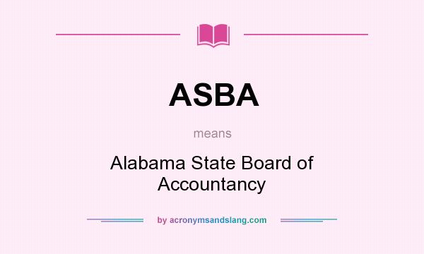 What does ASBA mean? It stands for Alabama State Board of Accountancy