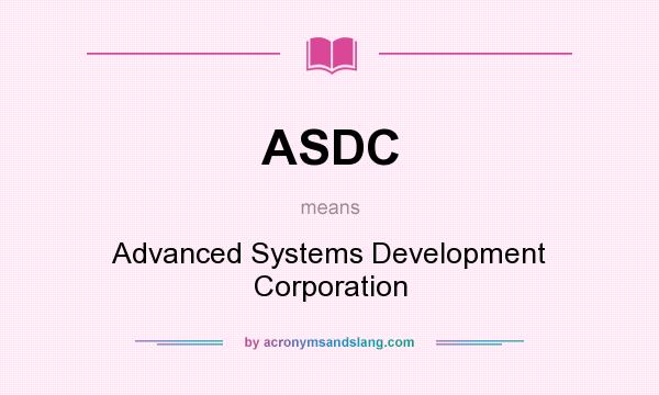 What does ASDC mean? It stands for Advanced Systems Development Corporation