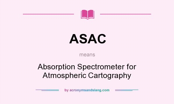What does ASAC mean? It stands for Absorption Spectrometer for Atmospheric Cartography
