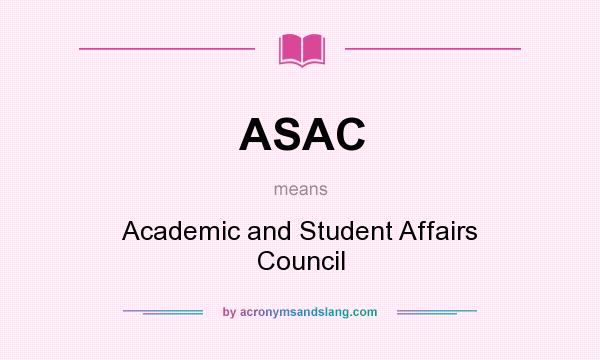 What does ASAC mean? It stands for Academic and Student Affairs Council
