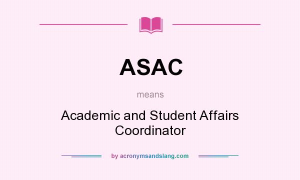 What does ASAC mean? It stands for Academic and Student Affairs Coordinator